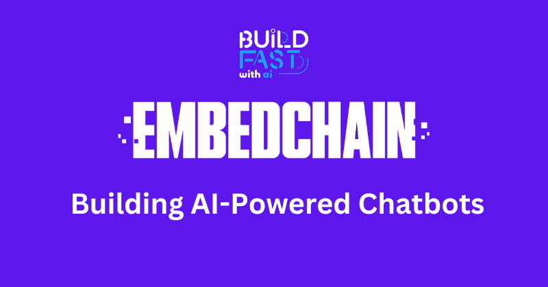 Embedchain: Building AI-Powered Chatbots