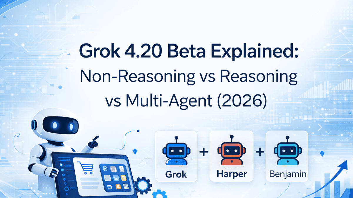 Grok 4.20 Beta Explained: Non-Reasoning vs Reasoning vs Multi-Agent (2026)