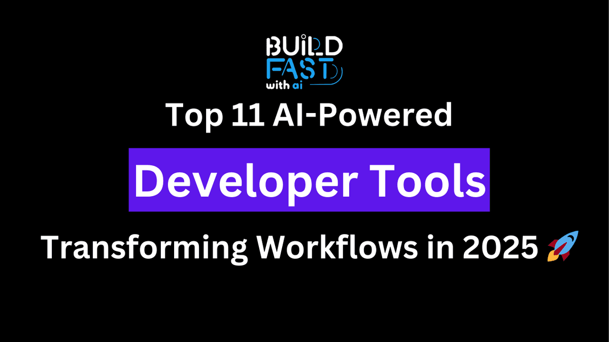 Top 11 AI-Powered Developer Tools Transforming Workflows in 2025 π