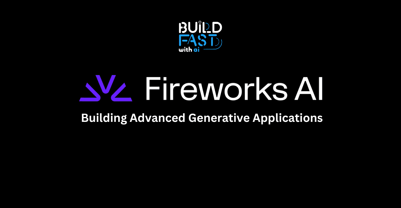 Fireworks AI: Building Advanced Generative Applications