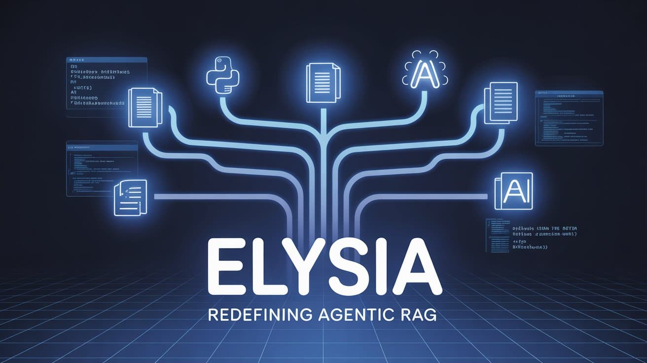 Elysia: The Open-Source Python Framework Redefining Agentic RAG