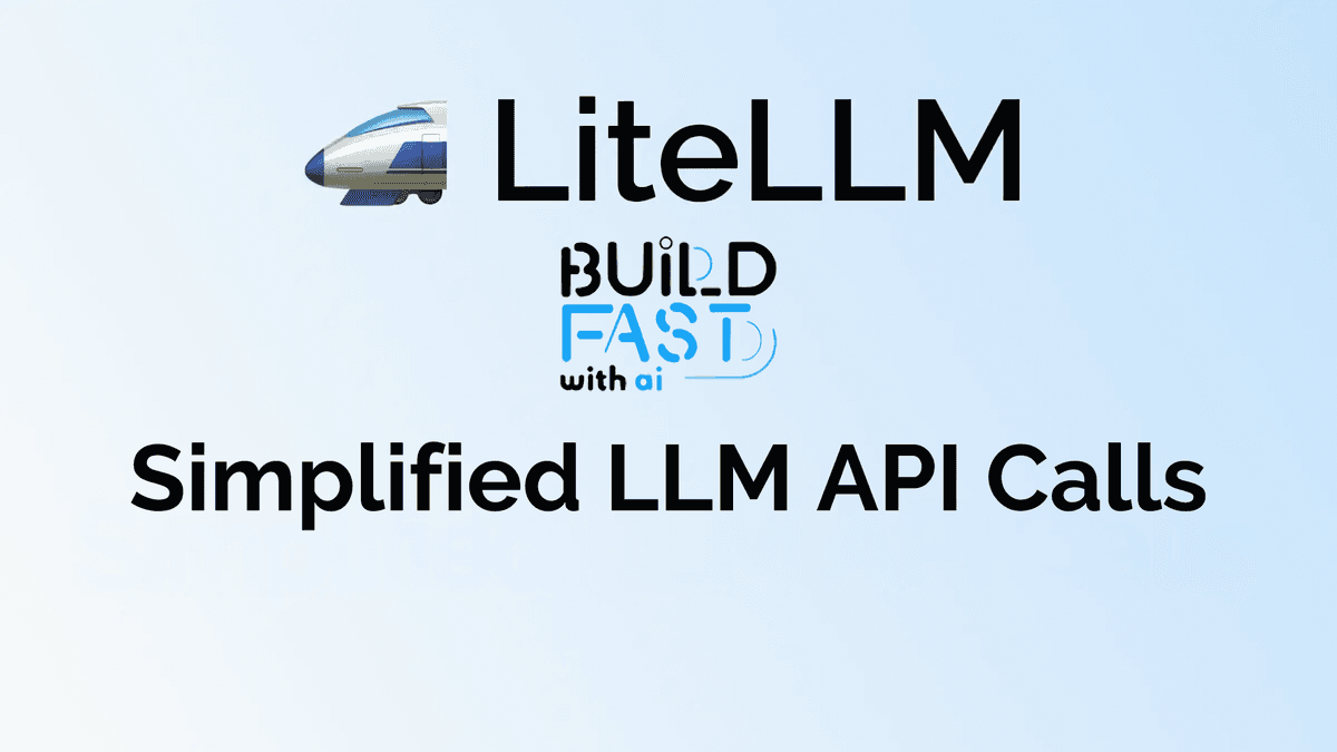 LiteLLM: Simplified LLM Access
